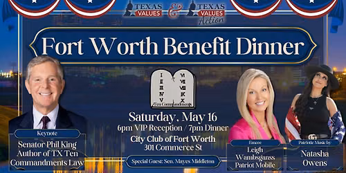Texas Values & Texas Values Action Fort Worth Benefit Dinner