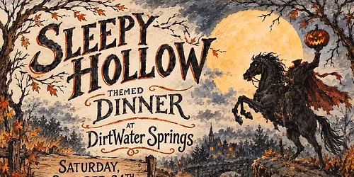 Sleepy Hollow Themed interactive Dinner @ Dirtwater Sprintgs