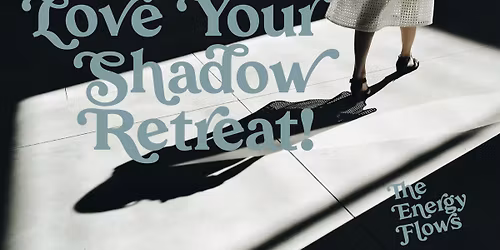 Love Your Shadow Retreat!