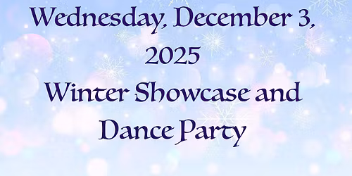 Save the Date: Dec 3 Winter Showcase and Dance Party