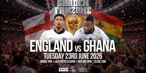 ENGLAND V GHANA - WORLD CUP GARDEN FANZONE NOTTINGHAM 