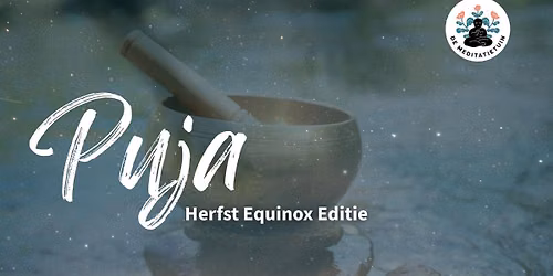 The Equinox gathering: singing bowls Puja (incl. diner)