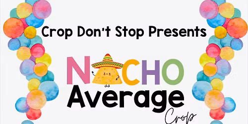Nacho Average Crop