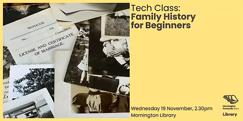 Tech Class: Family History for Beginners - Mornington Library