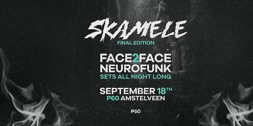 Skamele 180.3 Final Edition Face2Face - P60 Amstelveen