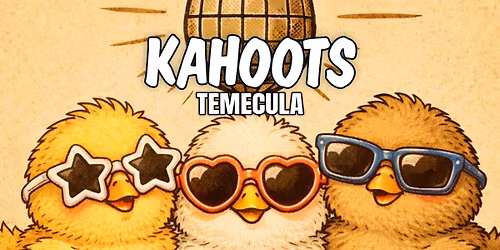 Chickapalooza at KAHOOTS Temecula