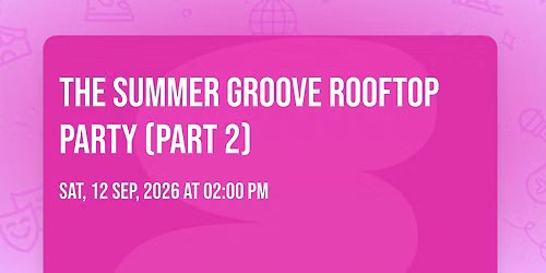 The Summer Groove Rooftop Party (Part 2)