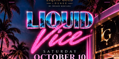 Liquid Vice Party Sat Oct 10 Columbus Day Weekend
