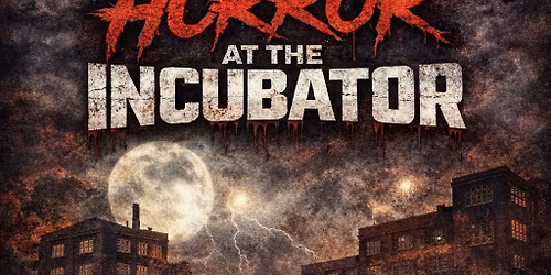 HORROR AT THE INCUBATOR