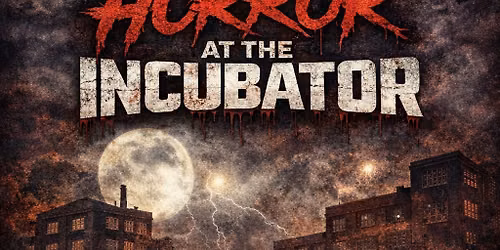 HORROR AT THE INCUBATOR
