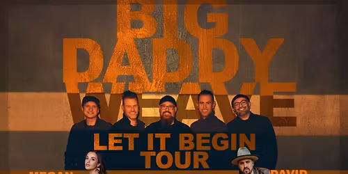Big Daddy Weave: Let It Begin Tour - Plover, WI