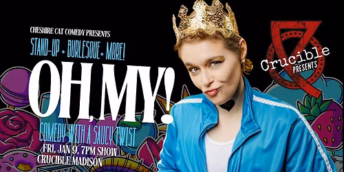 Oh, My! A Stand-Up & Burlesque Variety Show