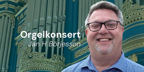 Orgelkonsert med Jan H B\u00f6rjesson