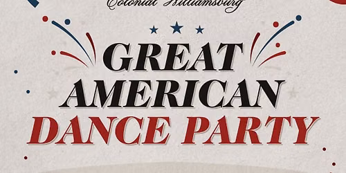 The Great American Dance Party | Fourth of July Weekend at Colonial Williamsburg