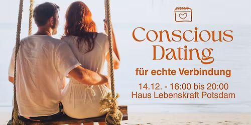 Conscious Dating - F\u00fcr echte Verbindung