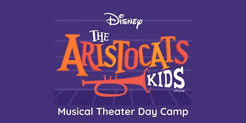 Disney's The Aristocats Kids Musical Theater Day Camp