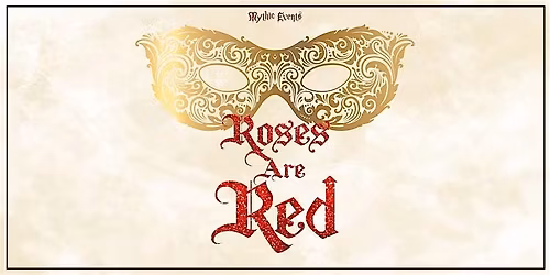 Roses Are Red Masquerade Ball