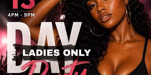 Ladies Only Day Party