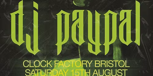 Clock Factory Bristol Presents: DJ Paypal