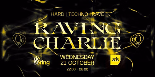 ADE RAVING CHARLIE: Hard Techno \/ Rave
