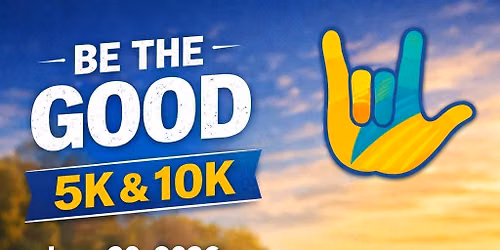 Be the Good 5K & 10K! 