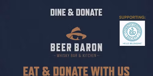 Dine & Donate for Common Ground Society at Beer Baron