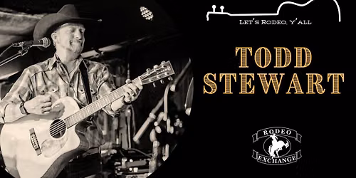 Todd Stewart - Live at Rodeo Exchange