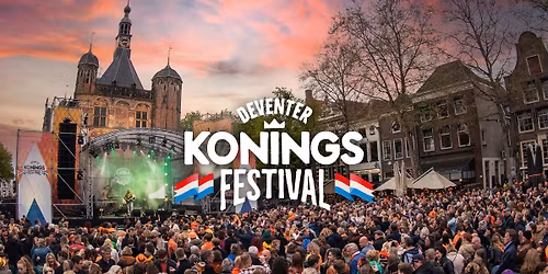 Deventer Koningsfestival 2026 | Koningsdag op de Brink