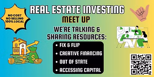 Real Estate Investing Meetup - Fix & Flip, Creative Financing, Out-of-State