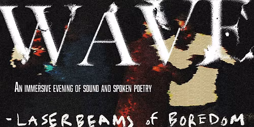 WAVE | an immersive evening of sound and spoken poetry @ Ghost Light