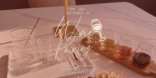 Wine Pairing & Perfume Making