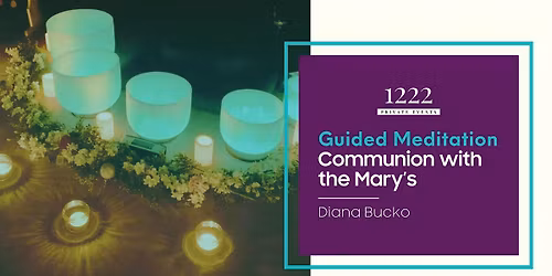 Guided Meditation: Communion with The Marys