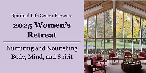 Spiritual Life Center's 2025 Women\u2019s Retreat