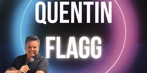 Quentin Flagg Live