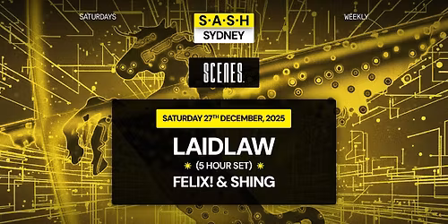 \u2605 S.A.S.H Sydney \u2605 Laidlaw (5-Hr Set) \u2605 Saturday 27th December \u2605