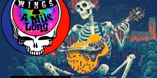 Wings A Mile Long June  (Grateful Dead Night) - Saturday June 6th