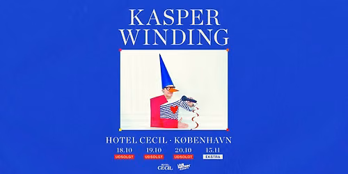 F\u00c5 BILLETTER! Kasper Winding | Hotel Cecil, K\u00f8benhavn [ekstra]