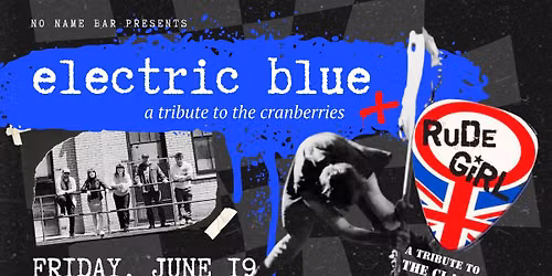 Electric Blue (Cranberries Tribute) + RuDeGiRL (The Clash Tribute)
