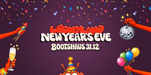 Bootshaus & Loonyland pres. NYE 2026