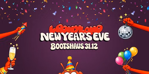 Bootshaus & Loonyland pres. NYE 2026