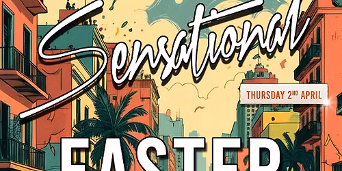 Sensational: Easter Bank Holiday Warm-up