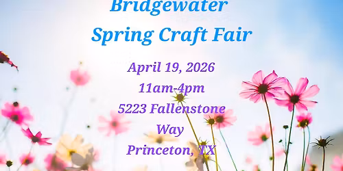 Bridgewater Spring Craft Fair - Open to Public 