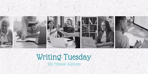Writing Tuesday for Female Writers-- on a Monday