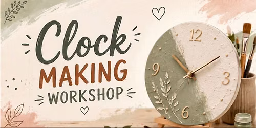 Clock making workshop