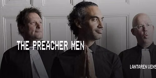 The Preacher Men | LantarenVenster