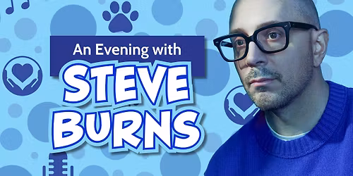 An Evening With Steve Burns (from Blue's Clues)