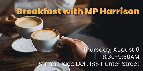 Breakfast with MP Harrison
