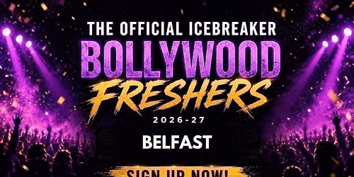 Belfast Bollywood Freshers Icebreaker 2026-27 Signup - The Official Waitlist