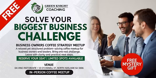 Solve Your Biggest Business Challenge | Coffee & Networking