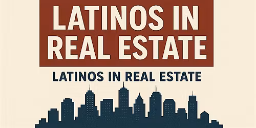 Ultimo Evento de 2025 - Latinos in Real Estate